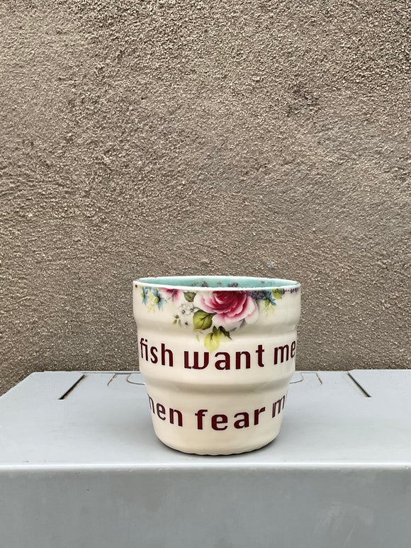 Fish Want Me Men Fear Me Ceramic Cup