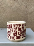 I Get My Coffee on the Outside Stacking Cup