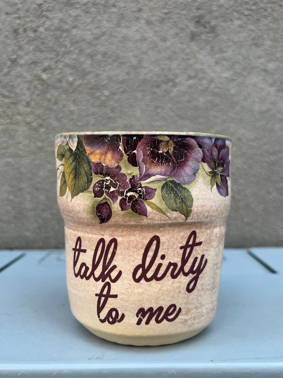 Talk Dirty to Me Ceramic Cup