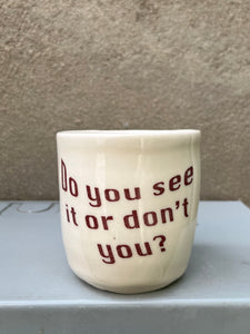 Do You See It… Ceramic Cup