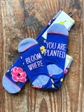 Bloom Where You Are Planted Socks