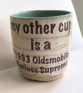 "My Other Cup 1993 Oldsmobile" Notch Cup