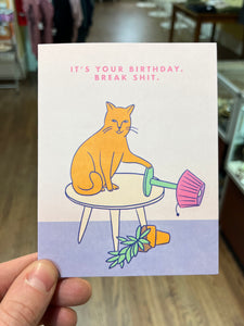 Break Shit Birthday Card